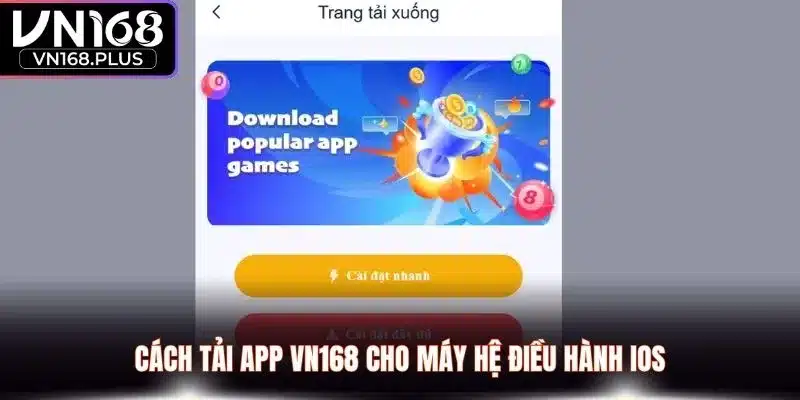 Cách tải app VN168 cho máy hệ điều hành iOS