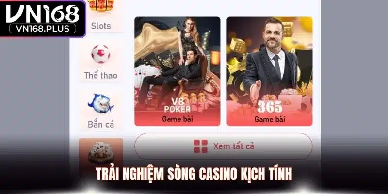 Trải nghiệm sòng casino kịch tính